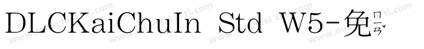 DLCKaiChuIn Std W5字体转换